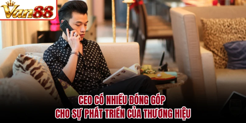 CEO có nhiều đóng góp cho sự phát triển của thương hiệu