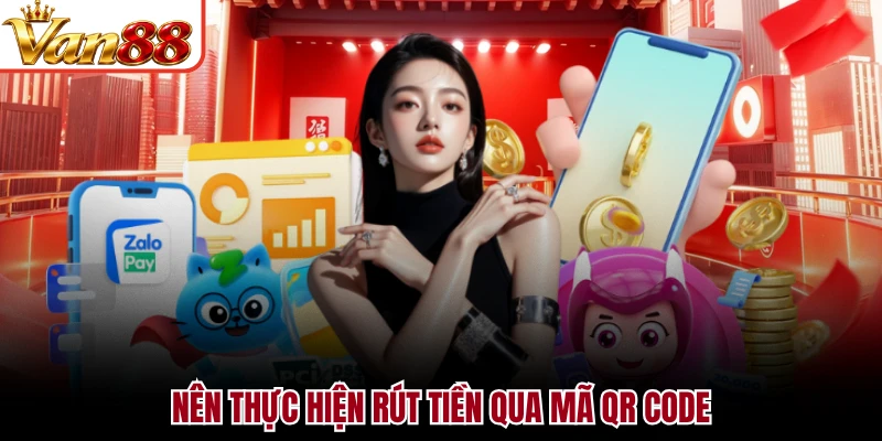 Nên thực hiện rút tiền qua mã QR code