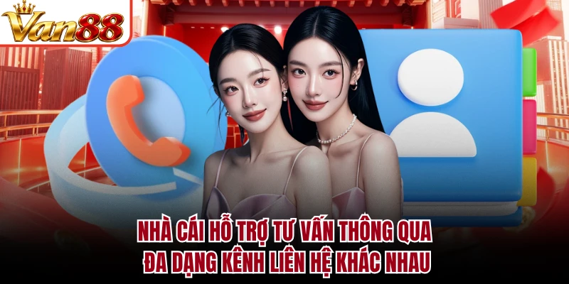 Nhà cái hỗ trợ tư vấn thông qua đa dạng kênh liên hệ khác nhau