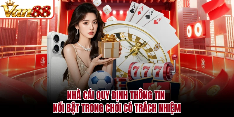 Nhà cái quy định thông tin nổi bật trong chơi có trách nhiệm