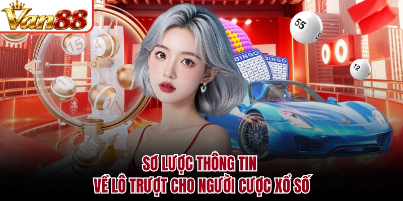 Sơ lược thông tin về lô trượt cho người cược xổ số